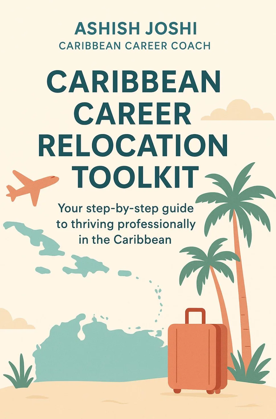 Ashish Joshi Caribbean Career Relocation Toolkit cover